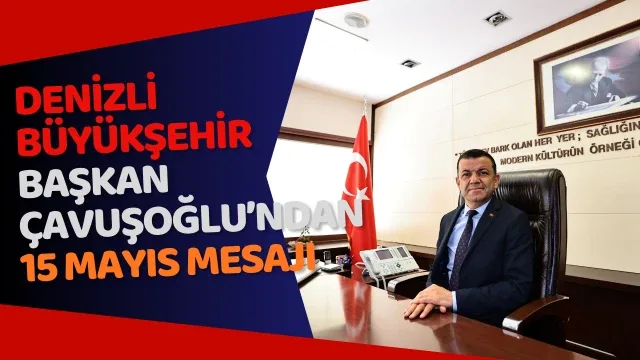 Başkan Çavuşoğlu’ndan 15 Mayıs mesajı