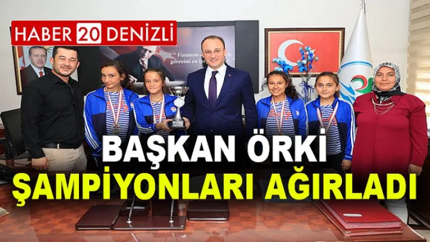 Başkan Örki Şampiyonları Ağırladı