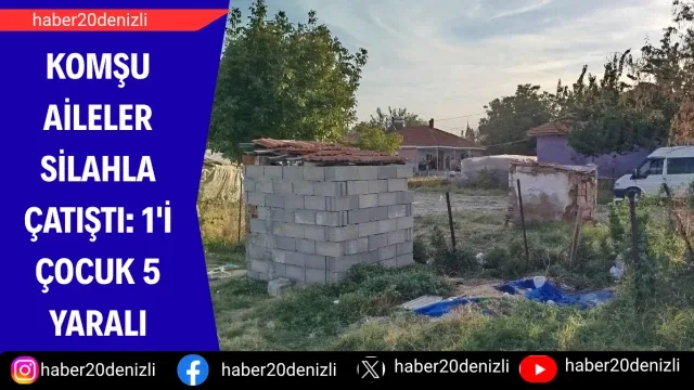 Komşu aileler silahla çatıştı: 1'i çocuk 5 yaralı