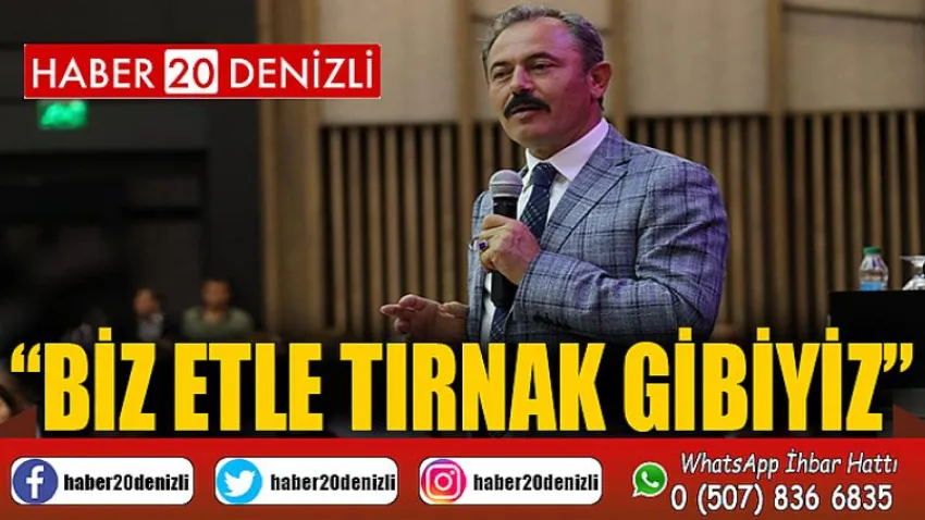 Biz Etle Tırnak Gibiyiz