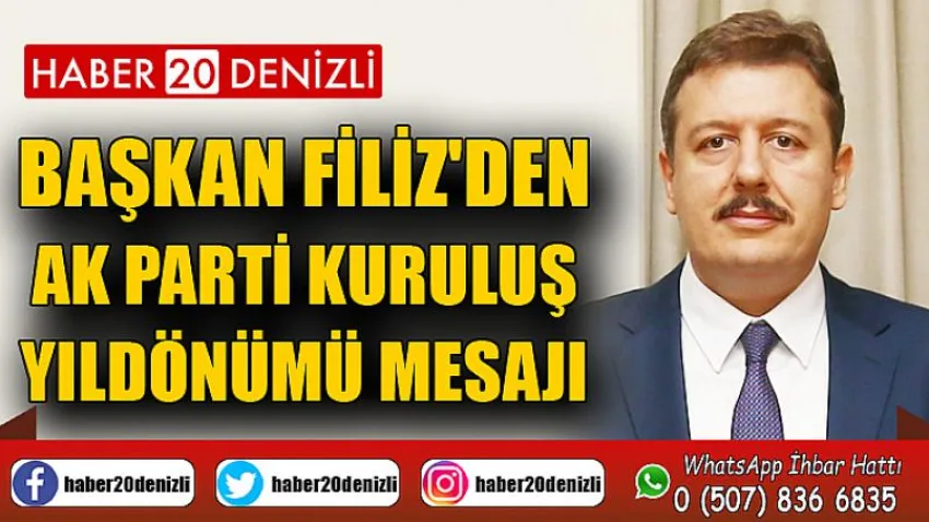 Başkan Filiz'den Ak Parti Kuruluş Yıldönümü Mesajı