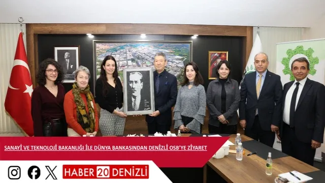 Sanayi ve Teknoloji Bakanlığı ile Dünya Bankasından Denizli OSB’ye ziyaret
