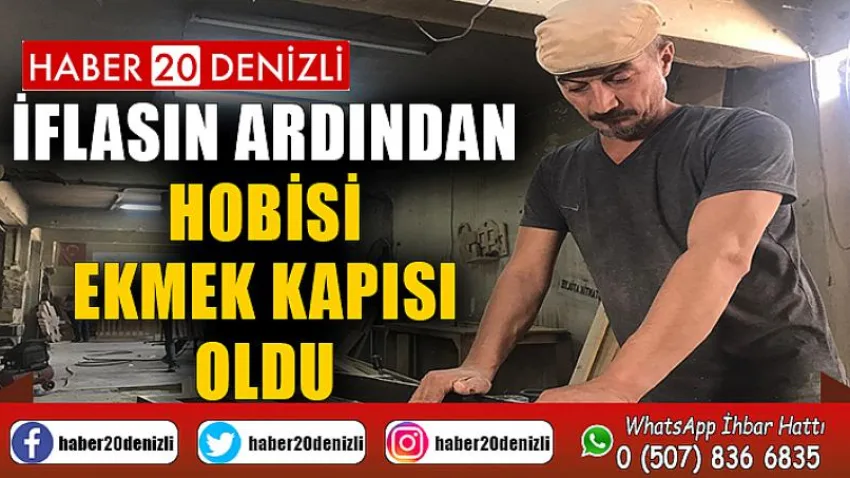 İflasın ardından hobisi ekmek kapısı oldu