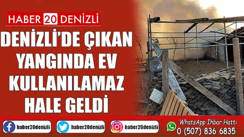 Denizli’de çıkan yangında ev kullanılamaz hale geldi