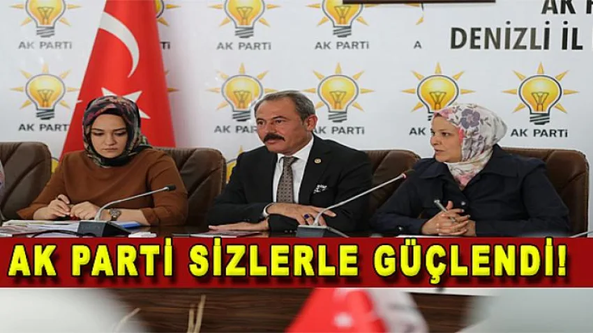 Ak Parti Sizlerle Güçlendi!