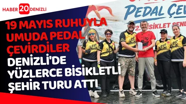 19 Mayıs ruhuyla umuda pedal çevirdiler ​Denizli’de yüzlerce bisikletli şehir turu attı