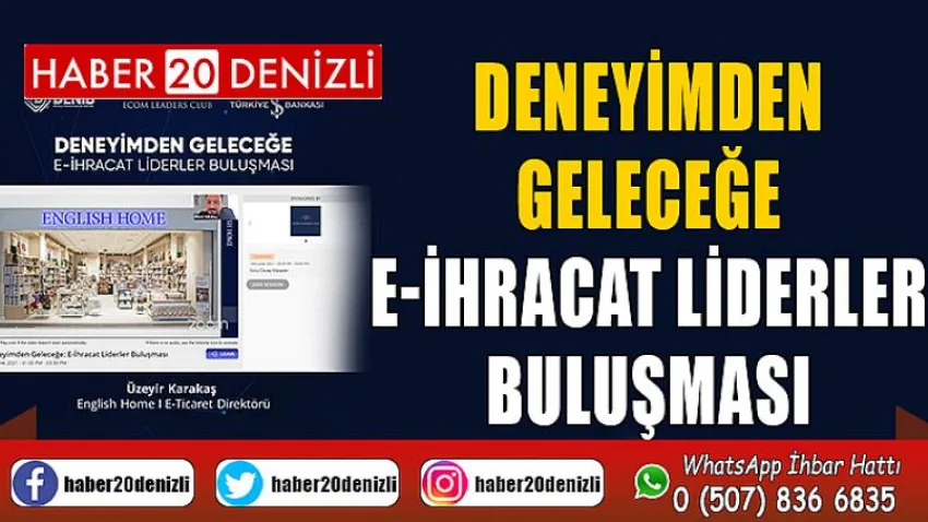Deneyimden Geleceğe E-İhracat Liderler Buluşması