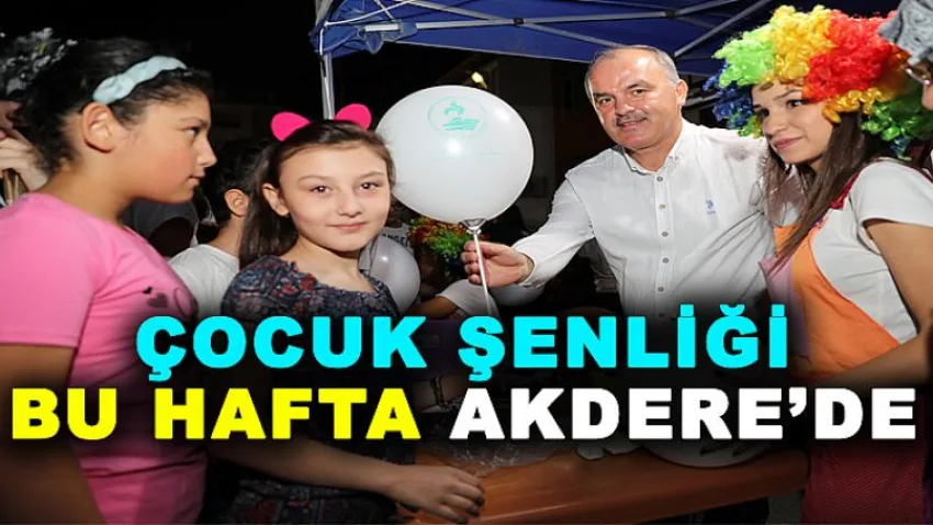 Çocuk Şenliği Bu Hafta Akdere’de