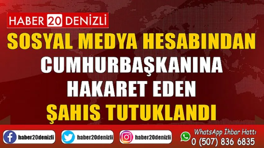 Sosyal medya hesabından Cumhurbaşkanına hakaret eden şahıs tutuklandı