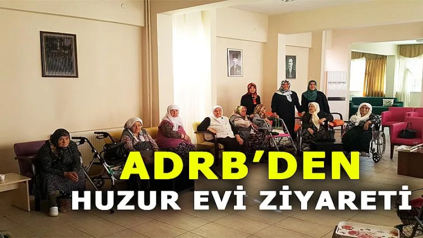 Adrb'den Huzur Evi Ziyareti