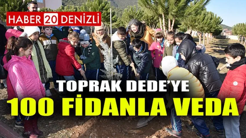 Toprak Dede’ye 100 Fidanla Veda