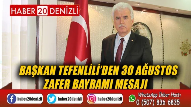 Başkan Tefenlili’den 30 Ağustos Zafer Bayramı Mesajı