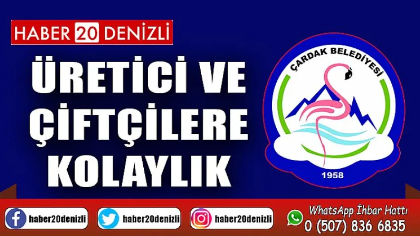 Üretici ve Çiftçilere Kolaylık