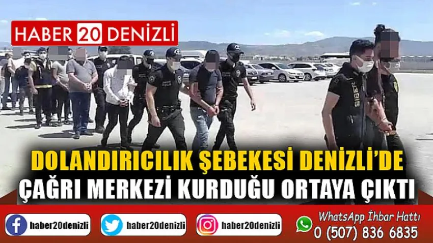 Dolandırıcılık şebekesi Denizli’de çağrı merkezi kurduğu ortaya çıktı