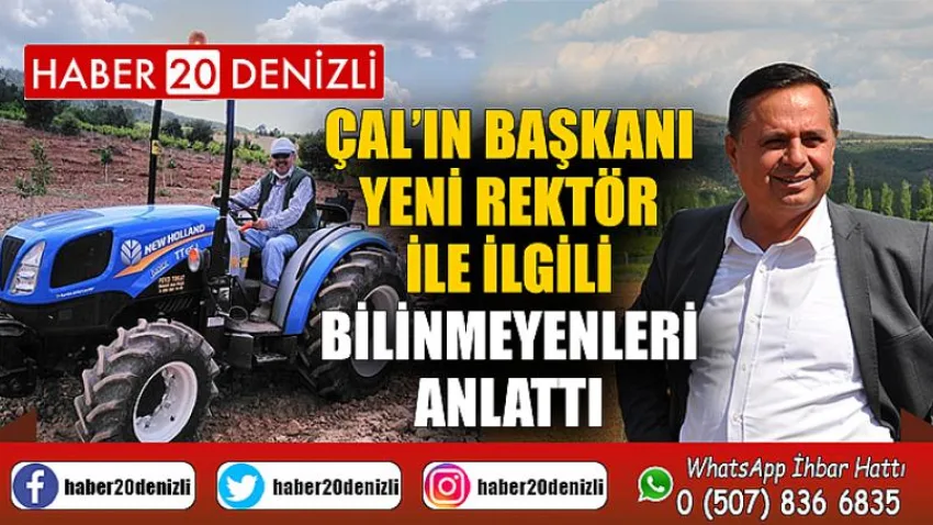 Çal’ın Başkanı yeni rektör ile ilgili bilinmeyenleri anlattı