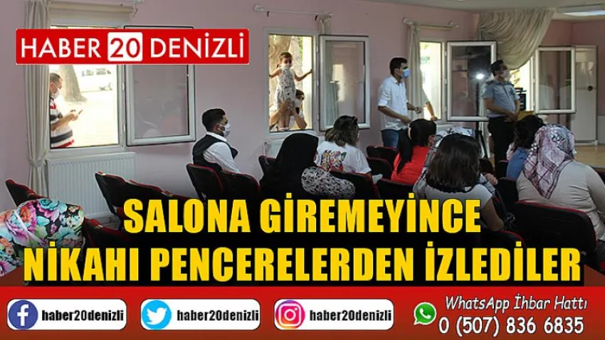 Salona giremeyince nikahı pencerelerden izlediler