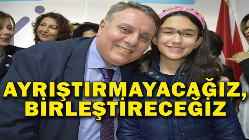 Ayrıştırmayacağız, Birleştireceğiz
