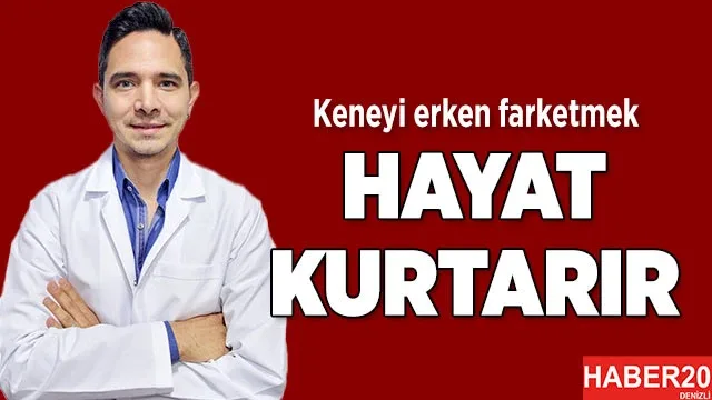 Keneyi erken fark etmek hayat kurtarıyor