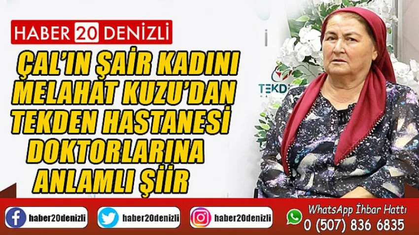 Çal’ın şair kadını Melahat Kuzu’dan Tekden Hastanesi doktorlarına anlamlı şiir