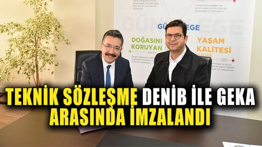 Teknik Sözleşme DENİB ile Geka Arasında İmzalandı
