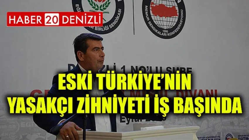 Eski Türkiye’nin Yasakçı Zihniyeti İş Başında
