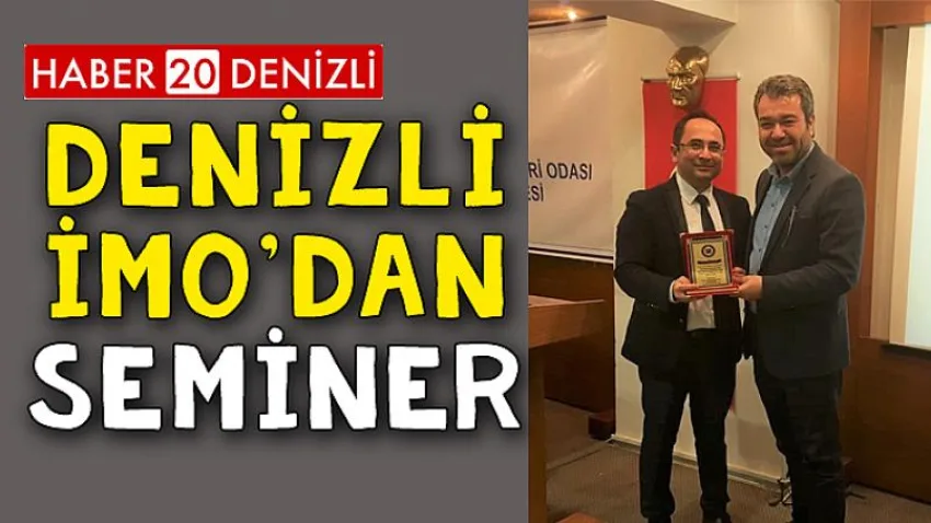 Denizli İmo'dan Bir Seminer Daha...