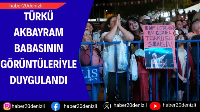 Türkü Akbayram babasının görüntüleriyle duygulandı