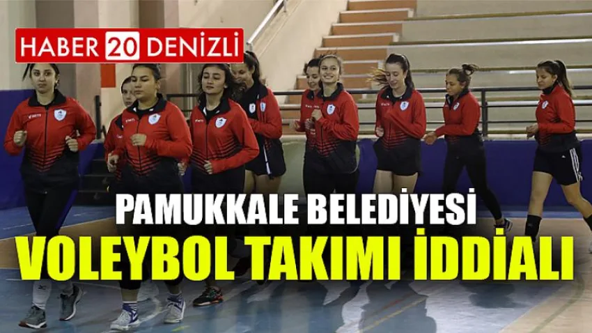 Pamukkale Belediyesi Voleybol Takımı İddialı