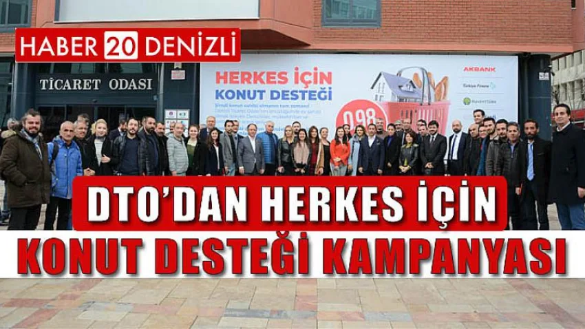 DTO’dan Herkes için Konut Desteği Kampanyası