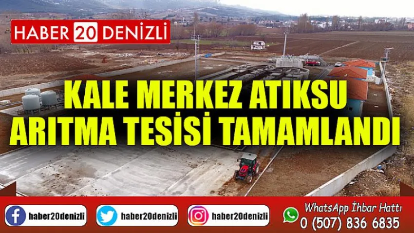 Kale Merkez Atıksu Arıtma Tesisi tamamlandı