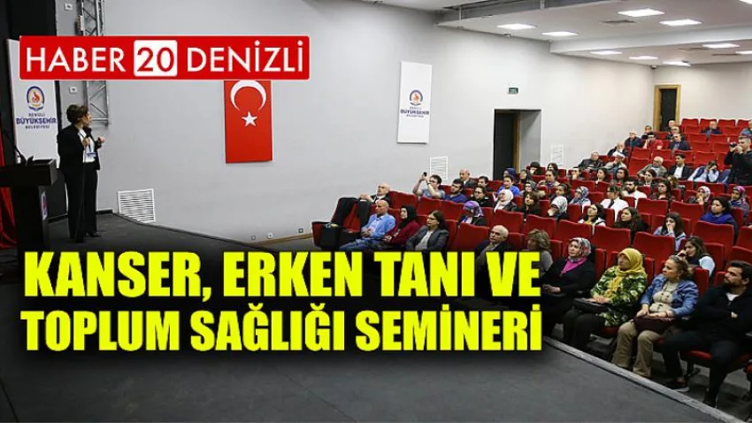 Kanser, Erken Tanı ve Toplum Sağlığı Semineri