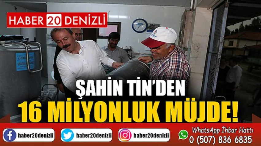 Şahin Tin’den 16 Milyonluk Müjde!