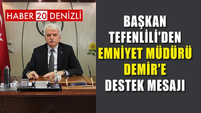 Başkan Tefenlili'den Emniyet Müdürü Demir'e Destek Mesajı
