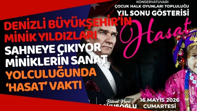 Denizli Büyükşehir’in minik yıldızları sahneye çıkıyor Miniklerin sanat yolculuğunda ‘Hasat’ vakti