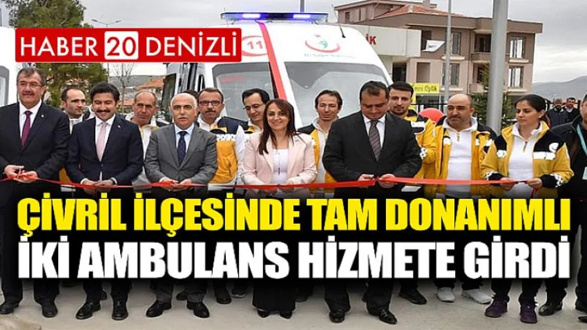 Çivril İlçesinde Tam Donanımlı İki Ambulans Hizmete Girdi