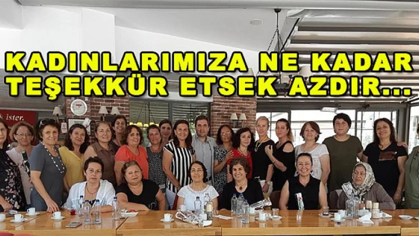 Kadınlarımıza Ne Kadar Teşekkür Etsek Azdır