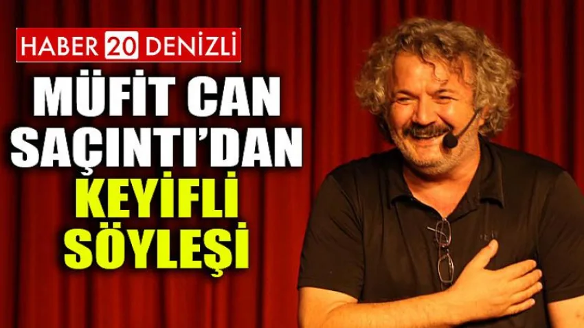 Müfit Can Saçıntı’dan Keyifli Söyleşi