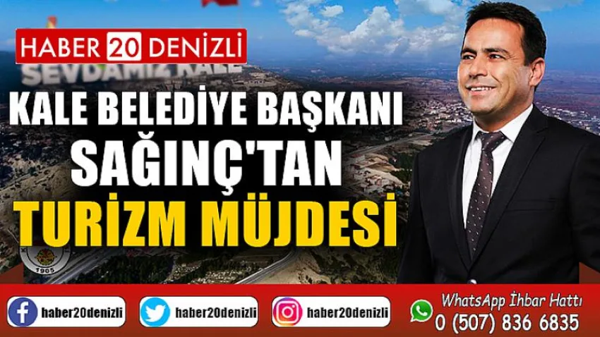 Kale Belediye Başkanı Sağınç'tan Turizm Müjdesi