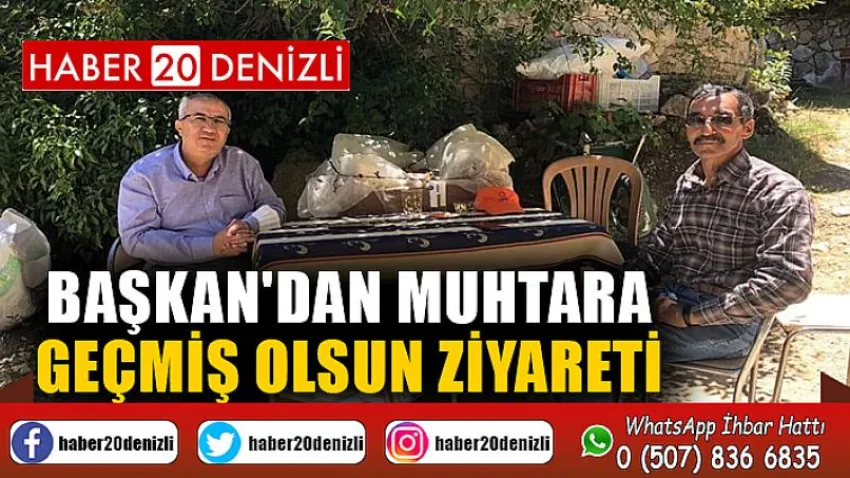 Başkan'dan Muhtara Geçmiş Olsun Ziyareti