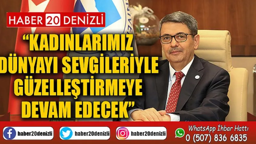 Kadınlarımız Dünyayı Sevgileriyle Güzelleştirmeye Devam Edecek...