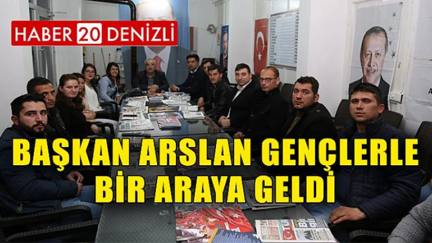 Başkan Arslan Gençlerle Bir Araya Geldi