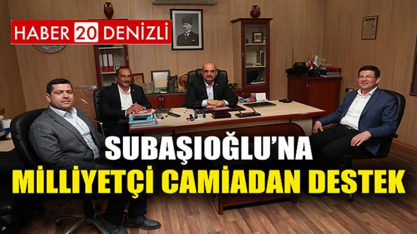 Subaşıoğlu’na Milliyetçi Camiadan Destek