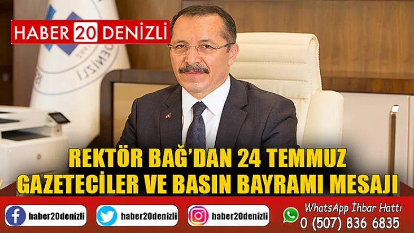 Rektör Bağ’dan 24 Temmuz Gazeteciler ve Basın Bayramı Mesajı