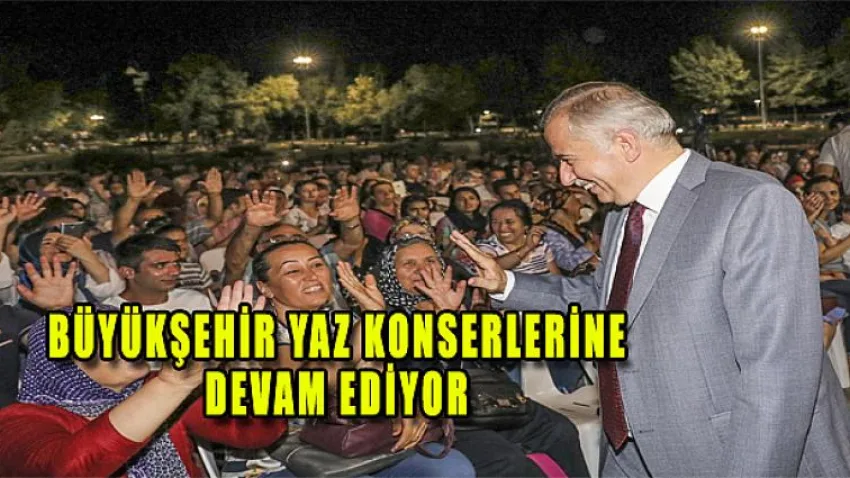 Büyükşehir Yaz Konserlerine Devam Ediyor