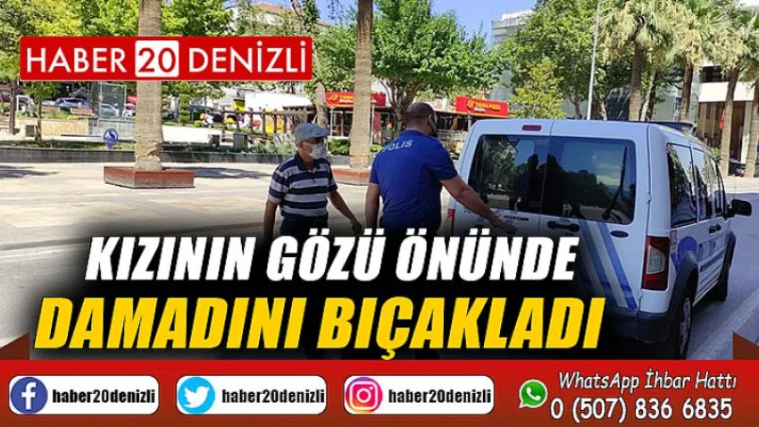 Kızının gözü önünde damadını bıçakladı