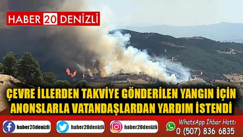 Çevre illerden takviye gönderilen yangın için anonslarla vatandaşlardan yardım istendi