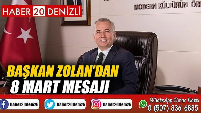 Başkan Zolan’dan 8 Mart mesajı