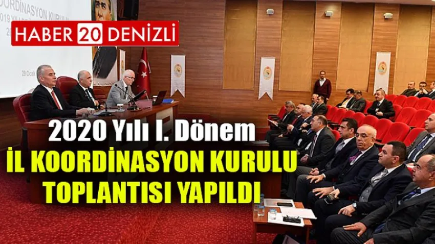 2020 Yılı I. Dönem İl Koordinasyon Kurulu Toplantısı Yapıldı