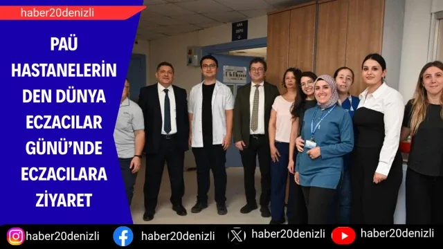 PAÜ Hastanelerinden Dünya Eczacılar Günü’nde Eczacılara Ziyaret