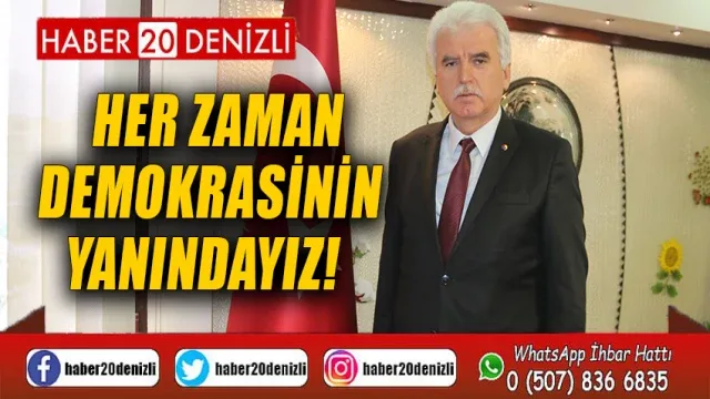 Her Zaman Demokrasinin Yanındayız!